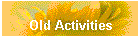 Old Activities